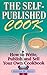The Self-Published Cook: How to Write, Publish and Sell Your Own Cookbook