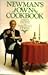 Newman's Own Cookbook: A Veritable Cornucopia of Recipes, Food Talk, Trivia, and Newman's Pearls of Wisdom