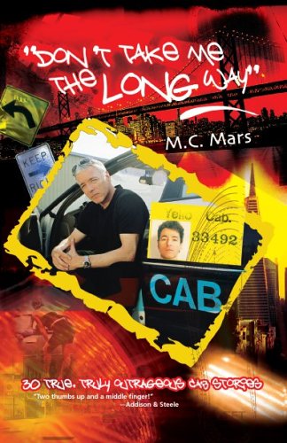 "Don't Take Me The Long Way"; 30 True, Truly Outrageous Cab Stories (Paperback)