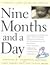 Nine Months and a Day: A Pregnancy, Labor, and Delivery Companion