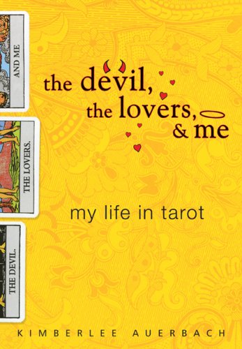 The Devil, the Lovers, and Me: My Life in Tarot (Hardcover)