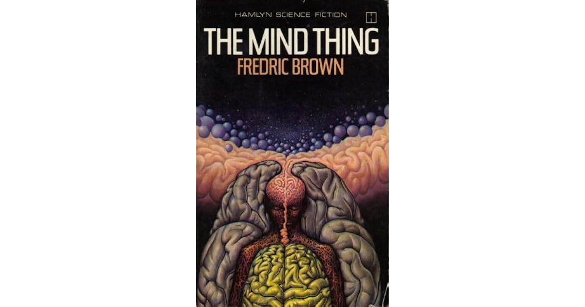 The Mind Thing By Fredric Brown The Mind Thing By Fredric Brown
