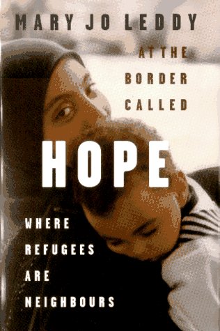 At the border called hope: Where refugees are neighbours (Hardcover)