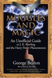 Muggles and Magic: An Unofficial Guide to J.K. Rowling and the Harry Potter Phenomenon (Paperback)