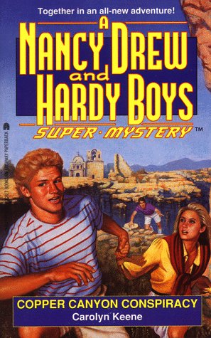 Copper Canyon Conspiracy (Nancy Drew and the Hardy Boys: Super Mystery, #21)
