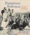 Hamptons Bohemia: Two Centuries of Artists and Writers on the Beach Hamptons Bohemia: Two Centuries of Artists and Writers on the Beach
