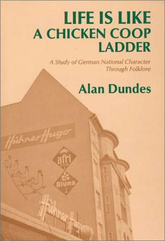 Life Is Like a Chicken Coop Ladder: A Study of German National Character Through Folklore (Paperback)