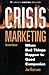 Crisis Marketing: When Bad ...