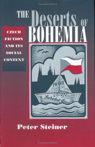 The Deserts of Bohemia: Czech Fiction and Its Social Context (Hardcover)