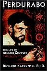 Perdurabo: The Life of Aleister Crowley