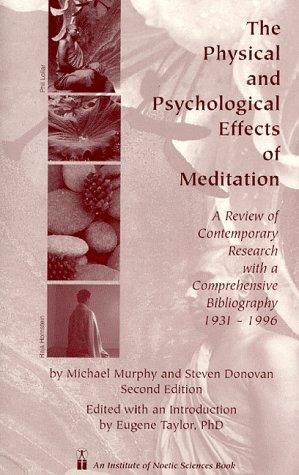 The Physical and Psychological Effects of Meditation: A Review of Contemporary Research With a Comprehensive Bibliography, 1931-1996 (Hardcover)