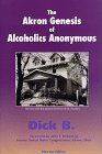 The Akron Genesis of Alcoholics Anonymous