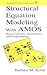 Structural Equation Modeling With AMOS: Basic Concepts, Applications, and Programming (Multivariate Applications Series)