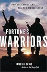 Fortune's Warriors: Private Armies and the New World Order Fortune's Warriors: Private Armies and the New World Order