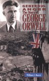Generous Anger: The Story of George Orwell (World Writers) Generous Anger: The Story of George Orwell (World Writers)