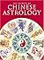 The Secrets of Chinese Astrology by Derek Walters