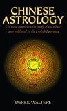 Chinese Astrology: The Most Comprehensive Study of the Subject Ever Published in the English Language Chinese Astrology: The Most Comprehensive Study of the Subject Ever Published in the English Language