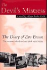 The Devil's Mistress: The Diary of Eva Braun, the Woman Who Lived and Died With Hitler The Devil's Mistress: The Diary of Eva Braun, the Woman Who Lived and Died With Hitler