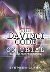 The Da Vinci Code on Trial: Filtering Fact from Fiction