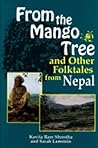 From the Mango Tree and Other Folktales from Nepal