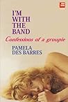I'm With the Band by Pamela Des Barres