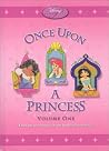 Disney Princess: Once Upon a Princess 1: Three Princess Stories in One Beautiful Storybook