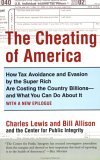 The Cheating of America: How Tax Avoidance and Evasion by the Super Rich Are Costing the Country Billions--and What You Can Do About It (Paperback)