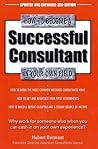 How to Become a Successful Consultant in Your Own Field