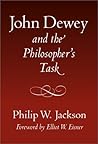 John Dewey and the Philosopher's Task John Dewey and the Philosopher's Task