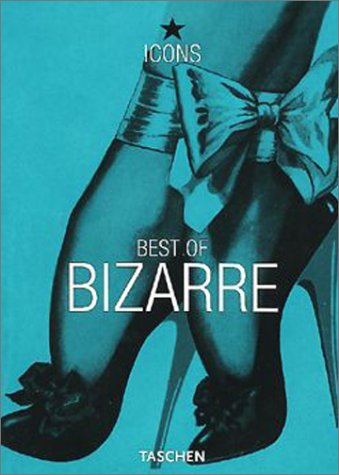 Best of Bizarre (TASCHEN Icons Series)