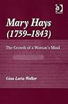 Mary Hays (1759-1843): The Growth of a Woman's Mind
