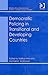 Democratic Policing in Transitional and Developing Countries (Interdisciplinary Research Series in Ethnic, Gender And Class Relations)