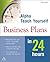 Alpha Teach Yourself Business Plans in 24 Hours by Michael             Miller