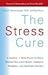 The Stress Cure: A Simple, ...