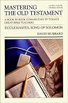 Mastering the Old Testament: Ecclesiastes, Song of Solomon (The Communicator's Commentary Series, #15b