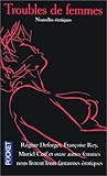 Troubles de femmes : Nouvelles érotiques