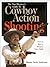 The Top Shooter's Guide to Cowboy Action Shooting
