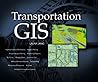 Transportation GIS: Includes 12 Case Studies Transportation GIS: Includes 12 Case Studies