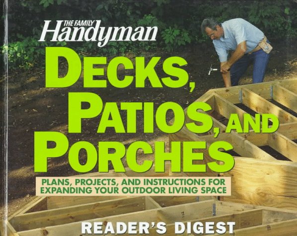 The Family Handyman: Decks, Patios, and Porches (Hardcover)