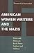 American Women Writers and the Nazis: Ethics and Politics in Boyle, Porter, Stafford, and Hellman