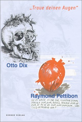 Otto Dix / Raymond Pettibon: Traue deinen Augen [Trust your Eyes] (Hardcover)