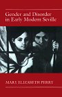 Gender and Disorder in Early Modern Seville (Hardcover)