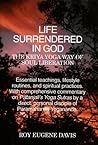 Life Surrendered in God: The Philosophy and Practices of Kriya Yoga