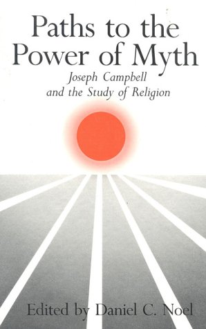 Paths To The Power Of Myth: Joseph Campbell & the Study of Religion (Paperback)