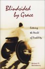 Blindsided by Grace: Entering the World of Disability (Paperback)