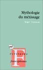 Mythologie du metissage