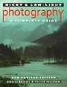 Night And Low-Light Photography: A Complete Guide Night And Low-Light Photography: A Complete Guide