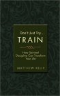 Don't Just Try by Matthew Kelly