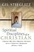 Spiritual Disciplines of a C.H.R.I.S.T.I.A.N. by Gil Stieglitz