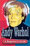 Andy Warhol: A guide for Beginners
